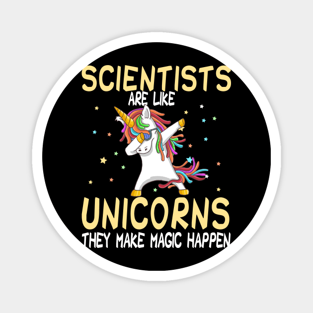 Scientists Are Like Unicorns They Make Magic Happen Magnet by followthesoul